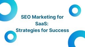 SEO Marketing for SaaS-Strategies for Success